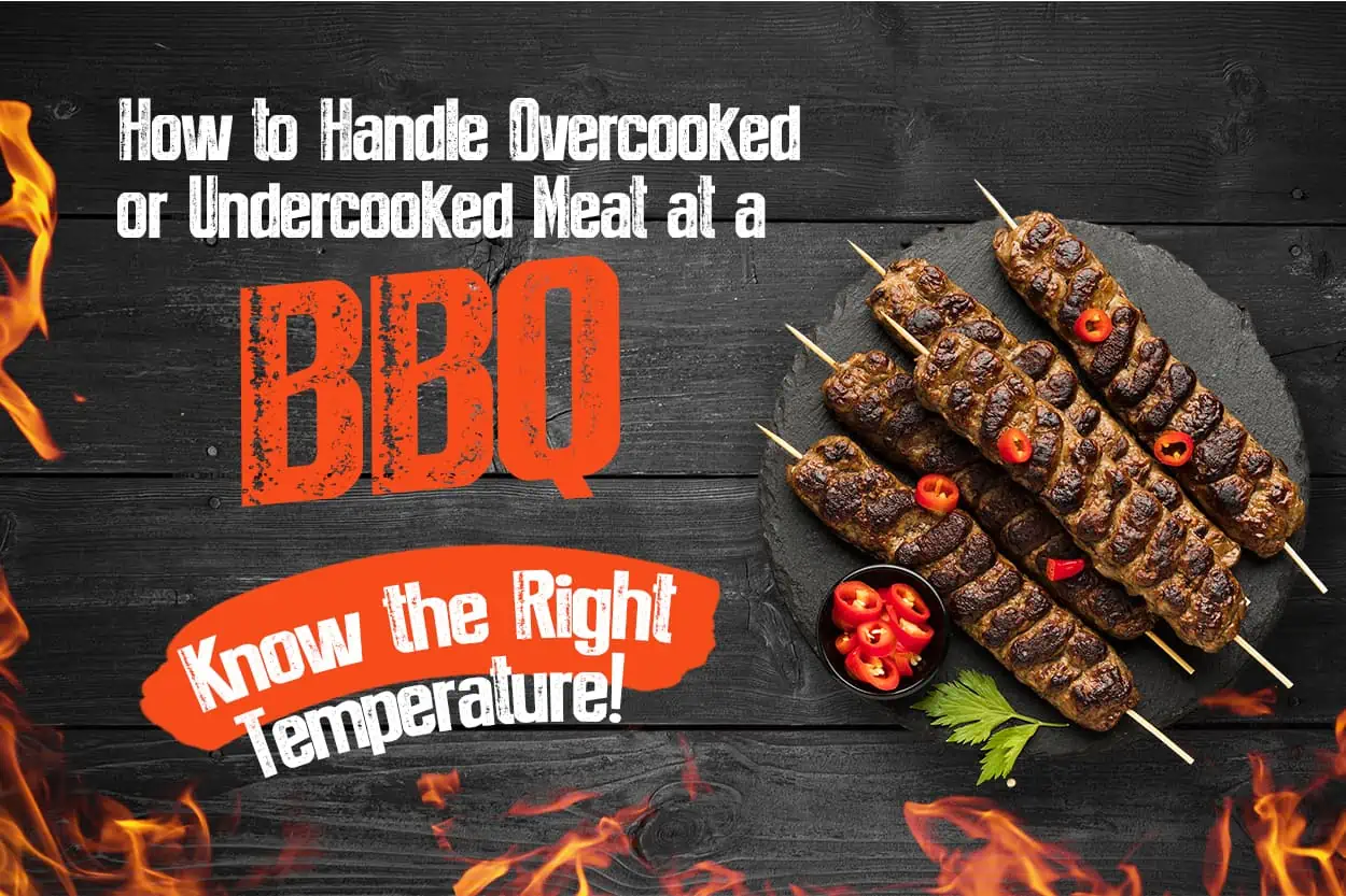 How to Handle Overcooked or Undercooked Meat at a BBQ