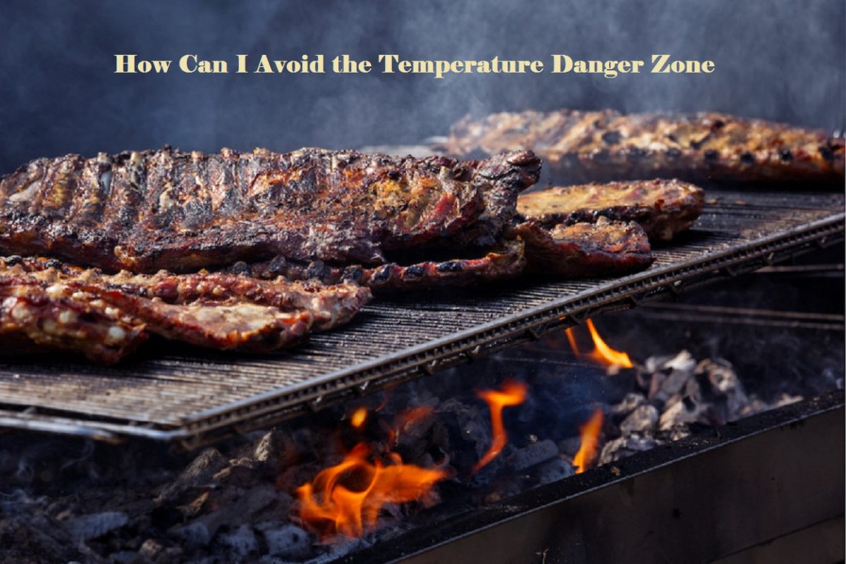 How Can I Avoid The Temperature Danger Zone Chefstemp How Can I Avoid The Temperature Danger Zone Chefstemp
