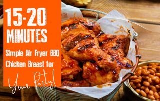15 - 20 Minutes Simple Air Fryer BBQ Chicken Breast for Your Party